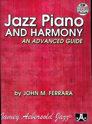 John Ferrara - Jazz Piano & Harmony-An Advanced Guide