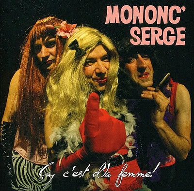 Mononc Serge Et Anon - Ca C'est D la Femme