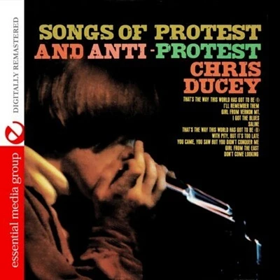 Chris Ducey - Songs of Protest and Anti-Protest