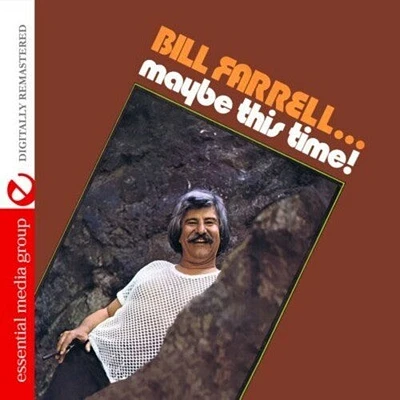 Bill Farrell - Maybe This Time