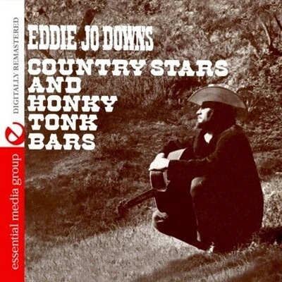 Eddie Downs Jo - Country Stars & Honky Tonk Bars