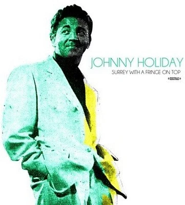 Johnny Holiday - Surrey with a Fringe on Top