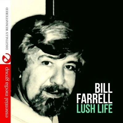 Bill Farrell - Lush Life