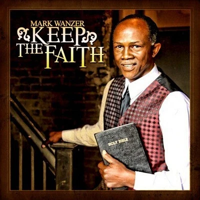 Mark Wanzer - Keep the Faith