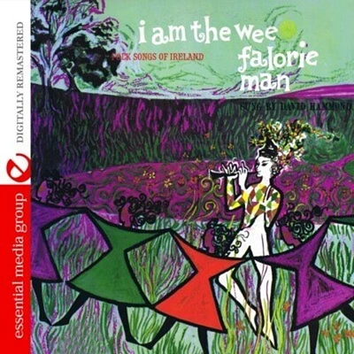 David Hammond - I Am the Wee Falorie Man: Folk Songs of Ireland