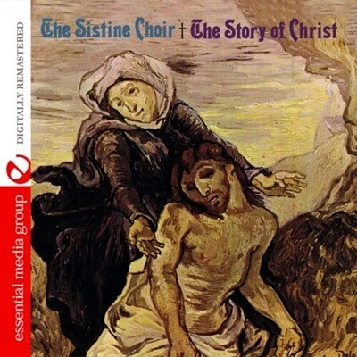 Sistine Choir - Story of Christ