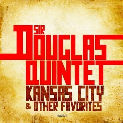 Sir Douglas - Kansas City & Other Favorites