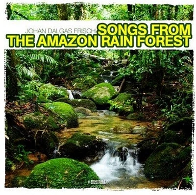 Johan Frisch Dalgas - Songs from the Amazon Rain Forest