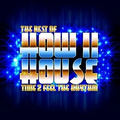 How II House - Best of - Time 2 Feel the Rhythm