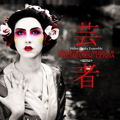 Hideo Osaka Ensemble - Traditional Music of the Japanese Geisha