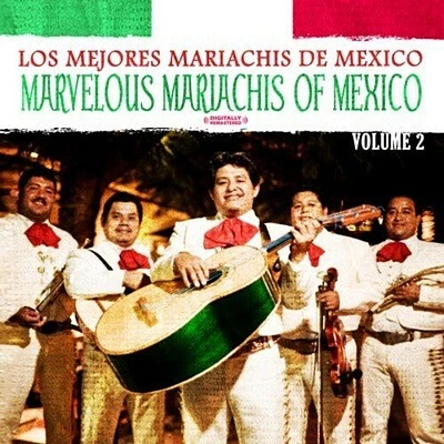 Los Mejores Mariachis de Mexico - Marvelous Mariachis of Mexico Vol. 2