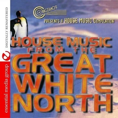 House Music From the Great White North/ Various - House Music from the Great White North