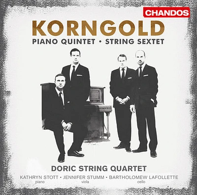 Korngold/ Doric String Quartet/ Stumm - Piano Quintet & String Sextet