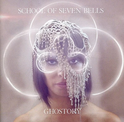 School of Seven Bells - Ghostory