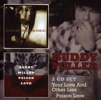 Buddy Miller - Your Love & No Other Lies / Poison Love