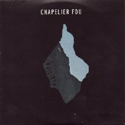 Chapelier Fou - Invisible