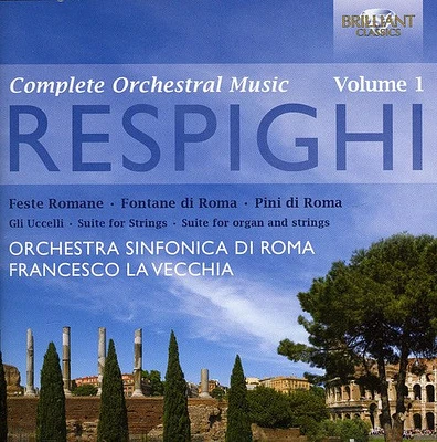 Respighi/ Orch Sinfonica Di Roma/ Palcich - Complete Orchestral Music 1