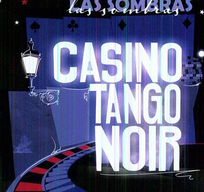 Las Sombras - Tango Casino Noir