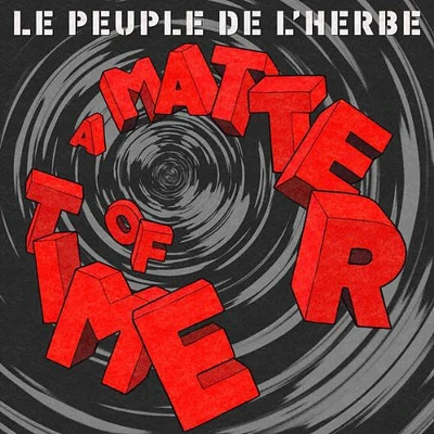 Le Peuple de L'Herbe - Matter of Time