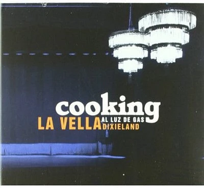 La Vella Dixieland - Cooking (Al Luz de Gas)