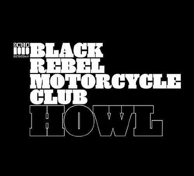 Black Rebel Motorcycle Club - Howl