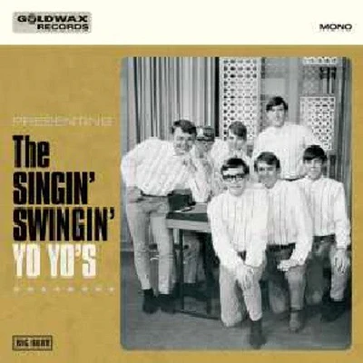 Yo Yo's - Goldwax Records Presents the Singin Swingin Yo