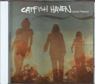 Catfish Haven - Good Friends