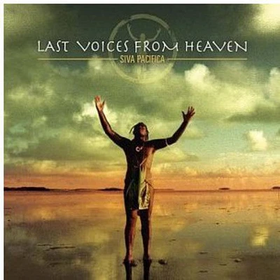 Siva Pacifica - Last Voices from Heaven-Siva Pacifica