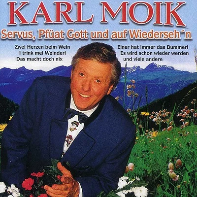 Karl Moik - Servus Pfuat Gott & Auf Wiederseh'n