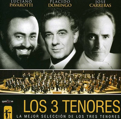 Carreras/ Domingo/ Pavarotti - La Mejor Seleccion de los 3 Tenores