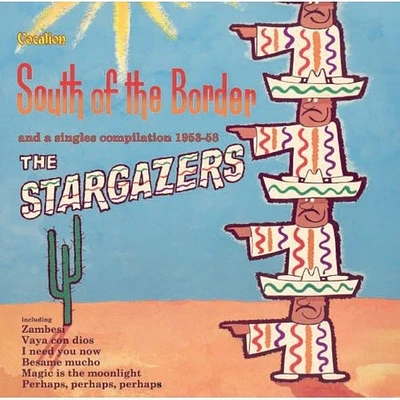 Stargazers - South of the Border/Singles 1953-58