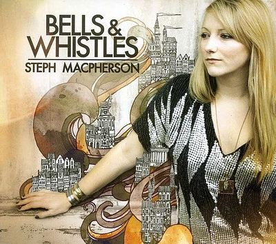 Steph Macpherson - Bells & Whistles