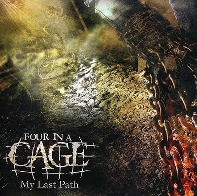 Four in a Cage - My Last Path