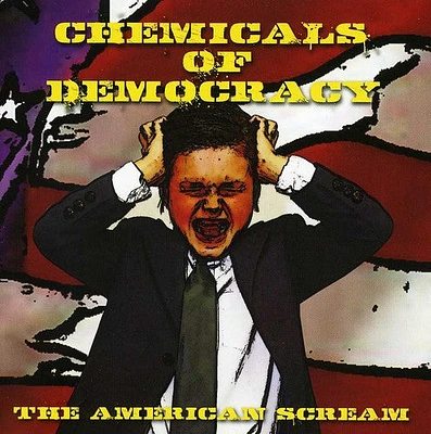 Chemicals of Democracy - American Scream