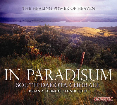 Sarti/ Durufle/ South Dakota Chorale/ Schmidt - In Paradisum: The Healing Power of Heaven