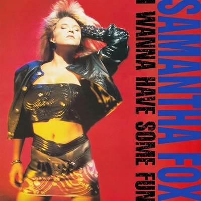 Samantha Fox - I Wanna Have Some Fun