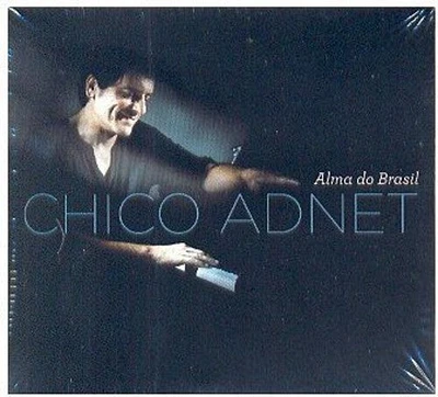 Chico Adnet - Alma Do Brasil