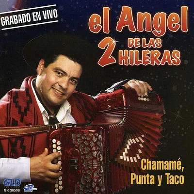 Angel De Las Dos Hileras El - Chamame Punta y Taco