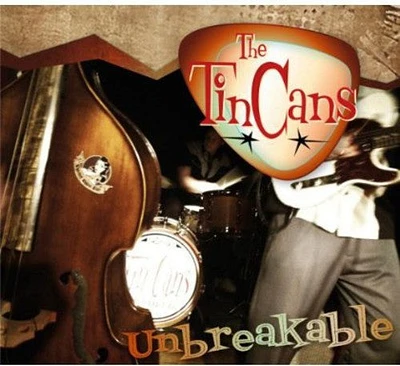 Tin Cans - Unbreakable