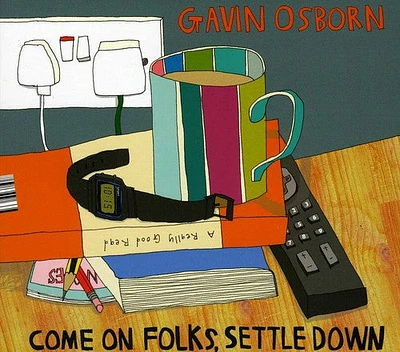 Gavin Osborn - Come on Folks Settle Down