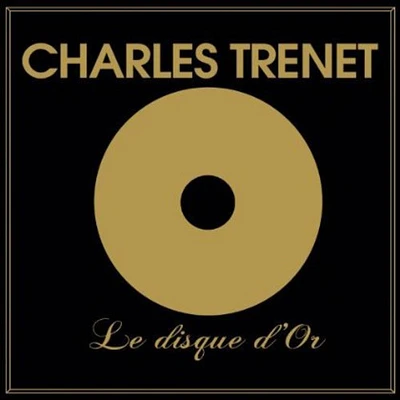 Charles Trenet - Le Disque D'or