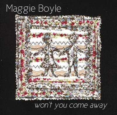 Maggie Boyle - Won't You Come Away