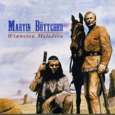 Martin Bottcher - Winnetou-Melodien