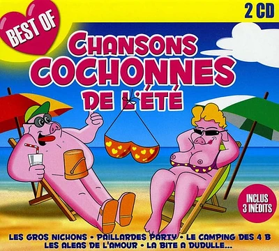 Best of Chansons Cochonnes De L'Ete - Best of Chansons Cochonnes de L'ete