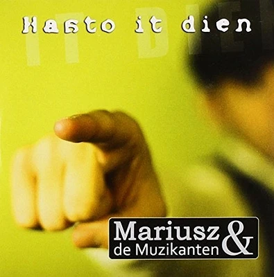 Mariusz & De Muzikanten - Hasto It Dien