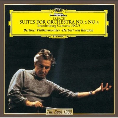 Herbert Karajan Von - Bach: Orchestral Suites Nos. 2 & 3. B