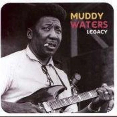 Muddy Waters - Legacy