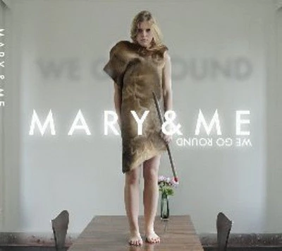 Mary & Me - We Go Round