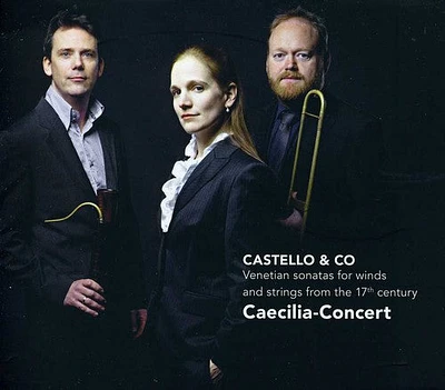 Castello/ Cok/ Verschuren/ Caecilia-Concert - Castello & Co: Venetian Sonatas for Winds & String