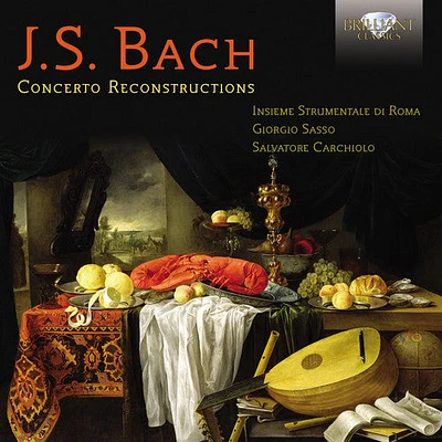 J.S. Bach / Insieme Strumentale Di Roma - Concerto Reconstructions